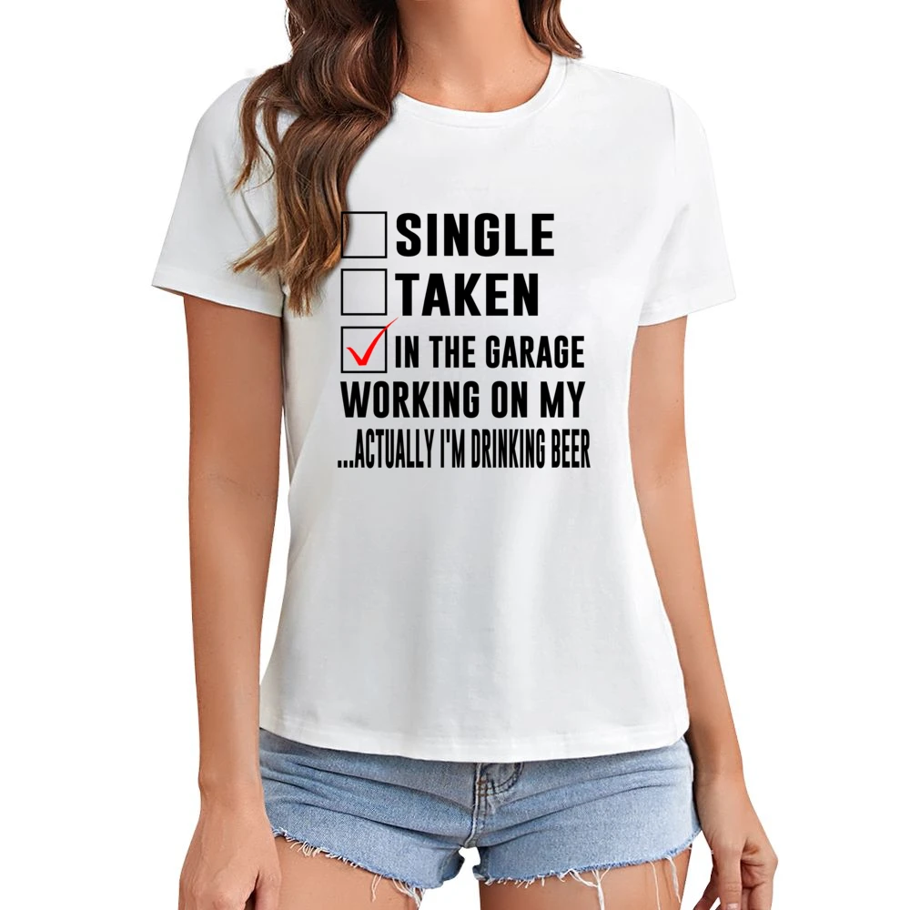 Relationship Status In The Garage Working On Myactually I'm Drinking B Asian Size Women Ladies T-shirt