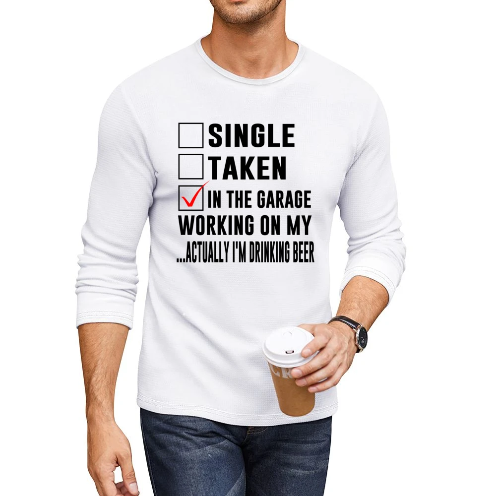 Relationship Status In The Garage Working On Myactually I'm Drinking B Men CrewNeck Long Sleeve T-Shirt