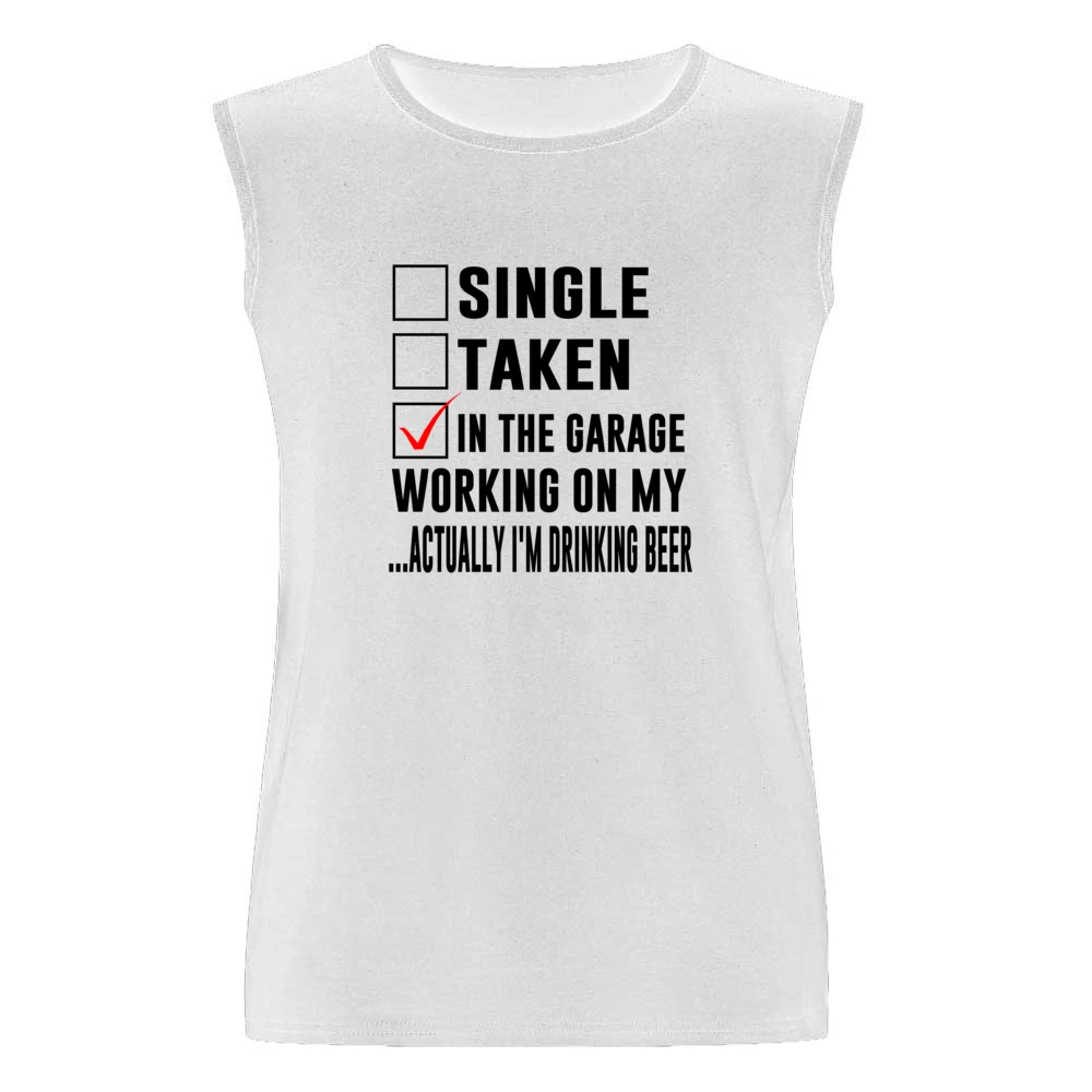 Relationship Status In The Garage Working On Myactually I'm Drinking B Men Sleeveless T-Shirt