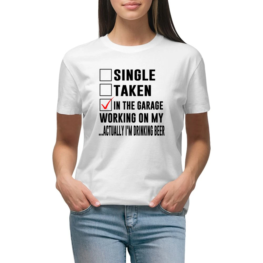 Relationship Status In The Garage Working On Myactually I'm Drinking B Premium Women Ladies T-shirt
