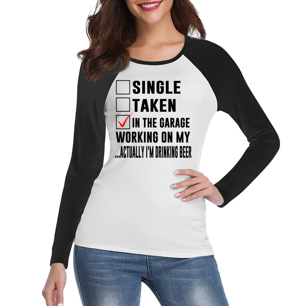 Relationship Status In The Garage Working On Myactually I'm Drinking B Women Ladies Long Sleeve T-Shirt