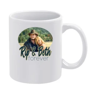 Rip Wheeler And Beth Dutton Forever Yellowstone Show White Mug