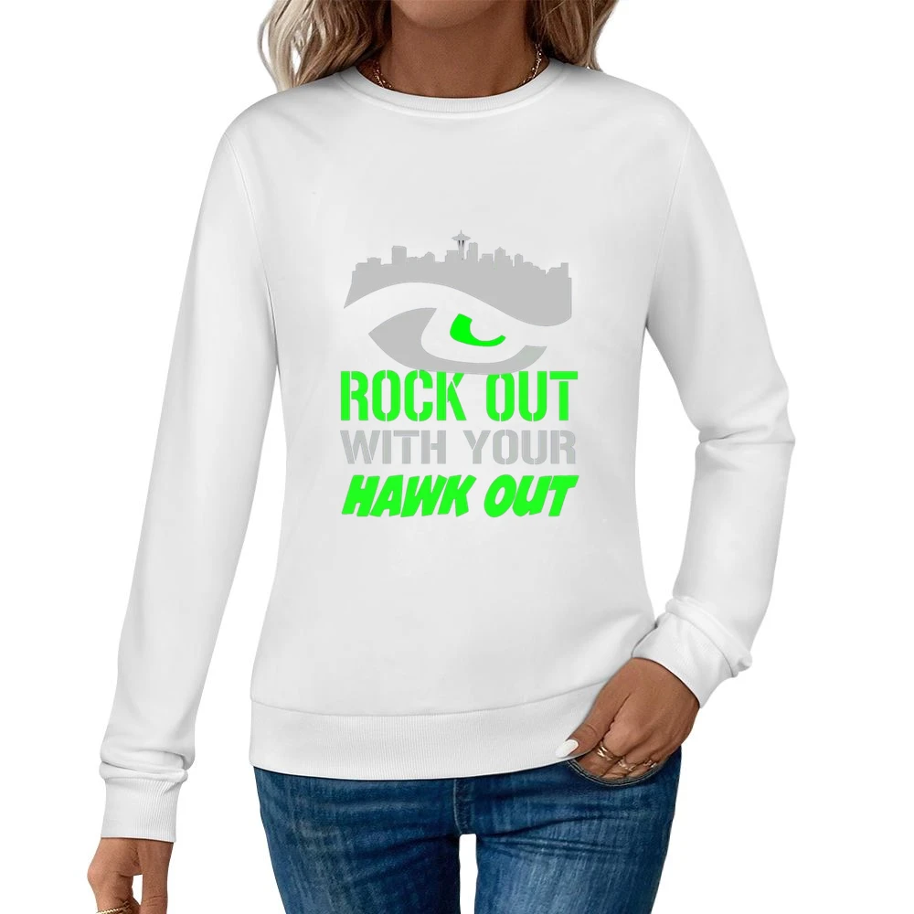 Rock Out With Your Hawk Out Seattle Football Team Women Pullover Sweatshirt