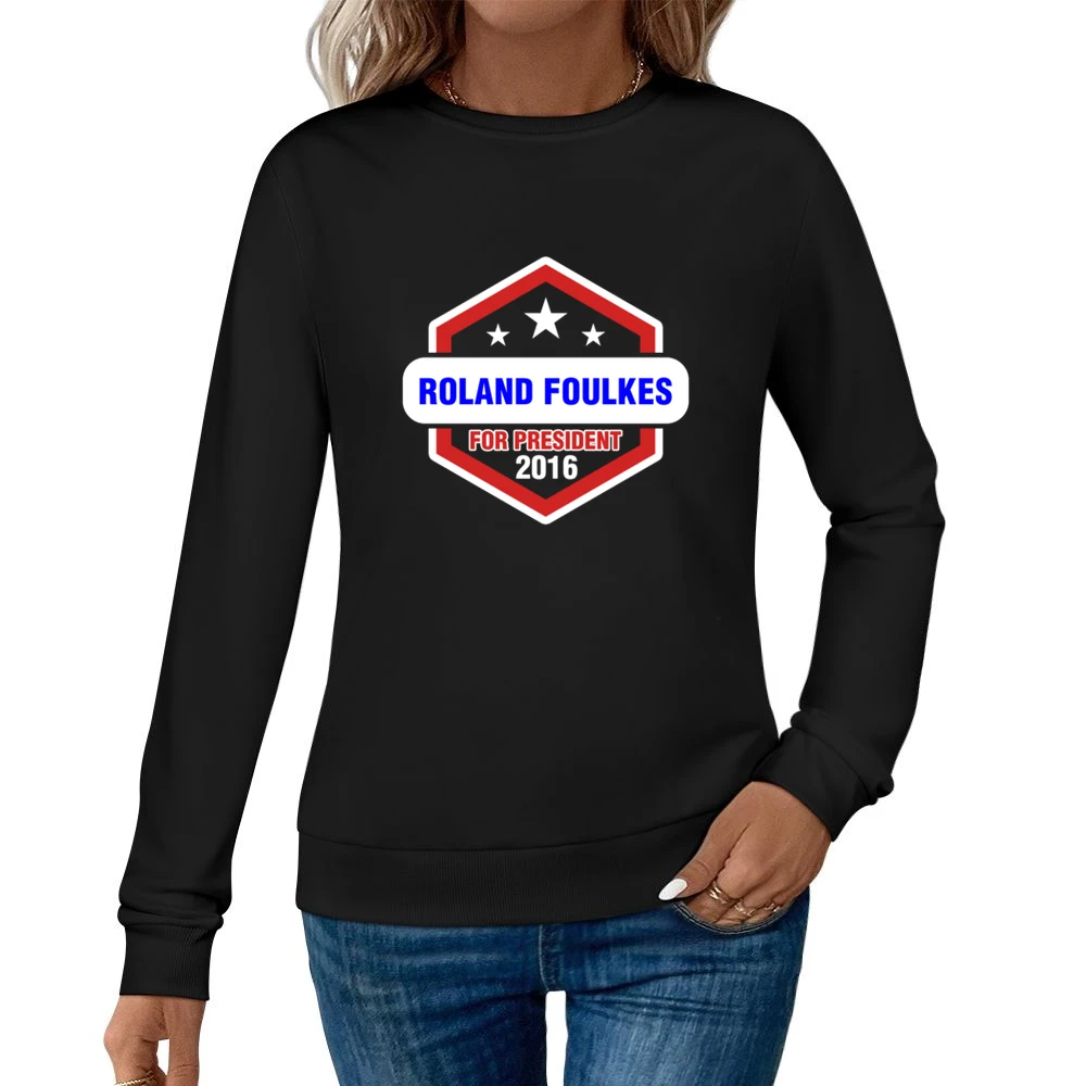 Roland Foulkes For President 2016 Rectify TV Show Women Pullover Sweatshirt