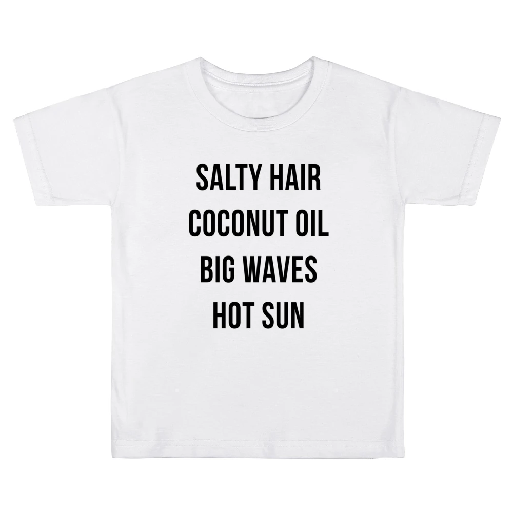 Salty Hair Coconut Oil Big Waves Hot Sun Fun Summer Lovin Graphic T Sh Kids Boys Girls T-Shirt