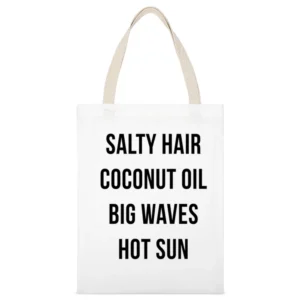 Salty Hair Coconut Oil Big Waves Hot Sun Fun Summer Lovin Graphic T Sh White Canvas Tote Shopping Bag