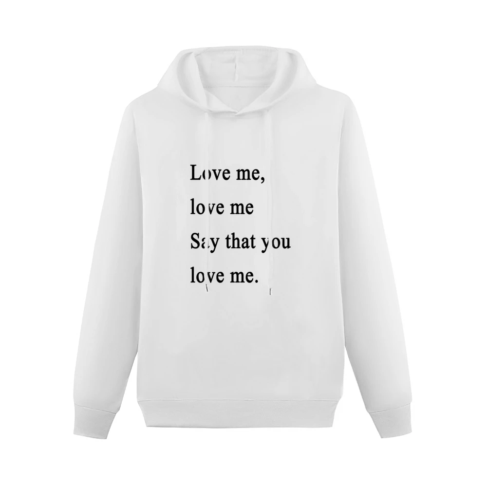Say That You Love Me Lovefool Fun Music Tee Shirt Men Hoodie Without Pocket
