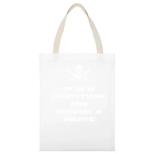 Screw Everything And Become A Pirate White Canvas Tote Shopping Bag
