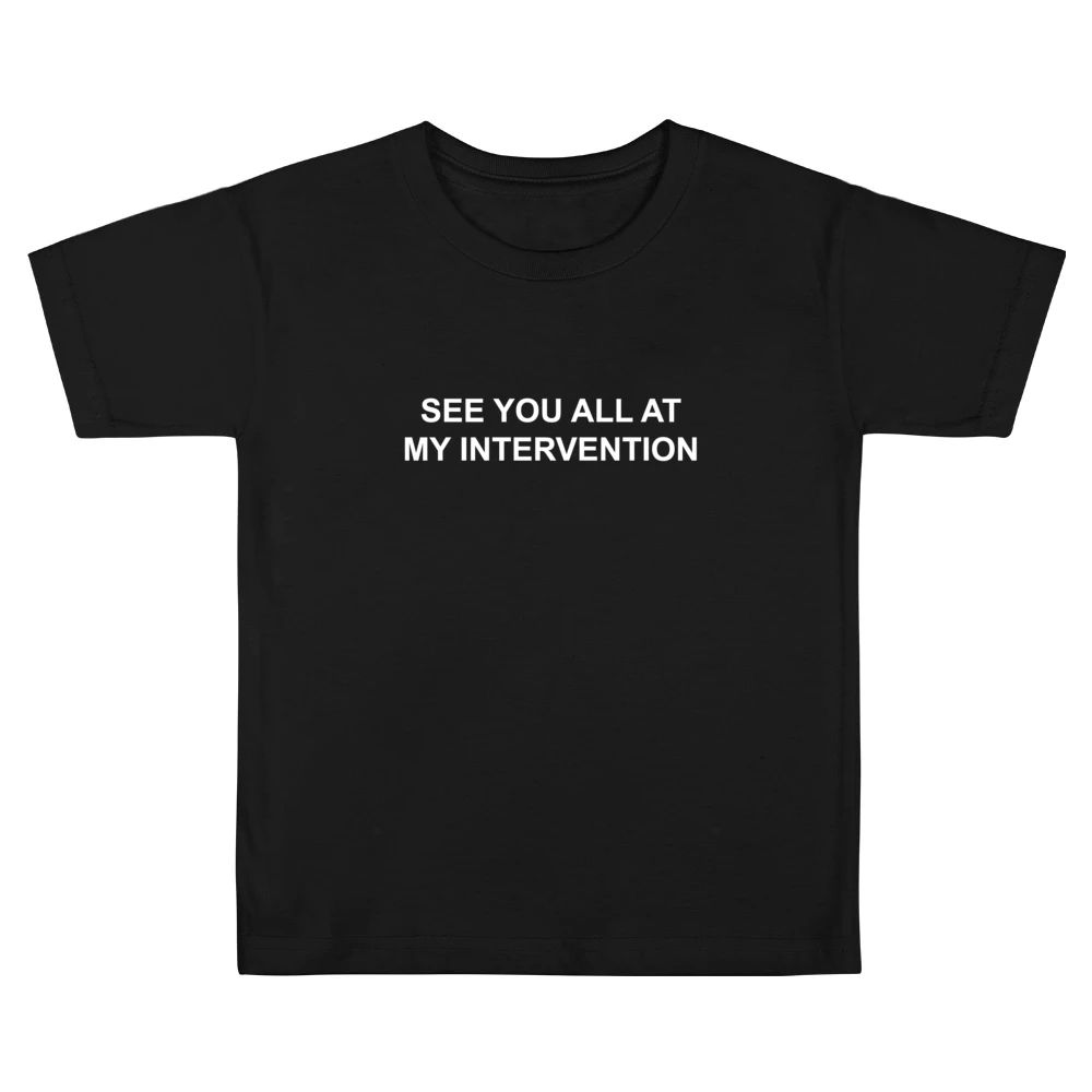 See You At My Intervention Funny Kids Boys Girls T-Shirt