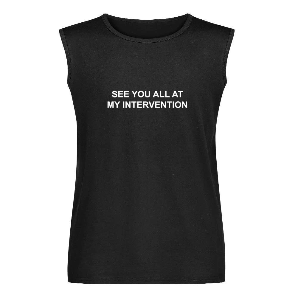 See You At My Intervention Funny Men Sleeveless T-Shirt