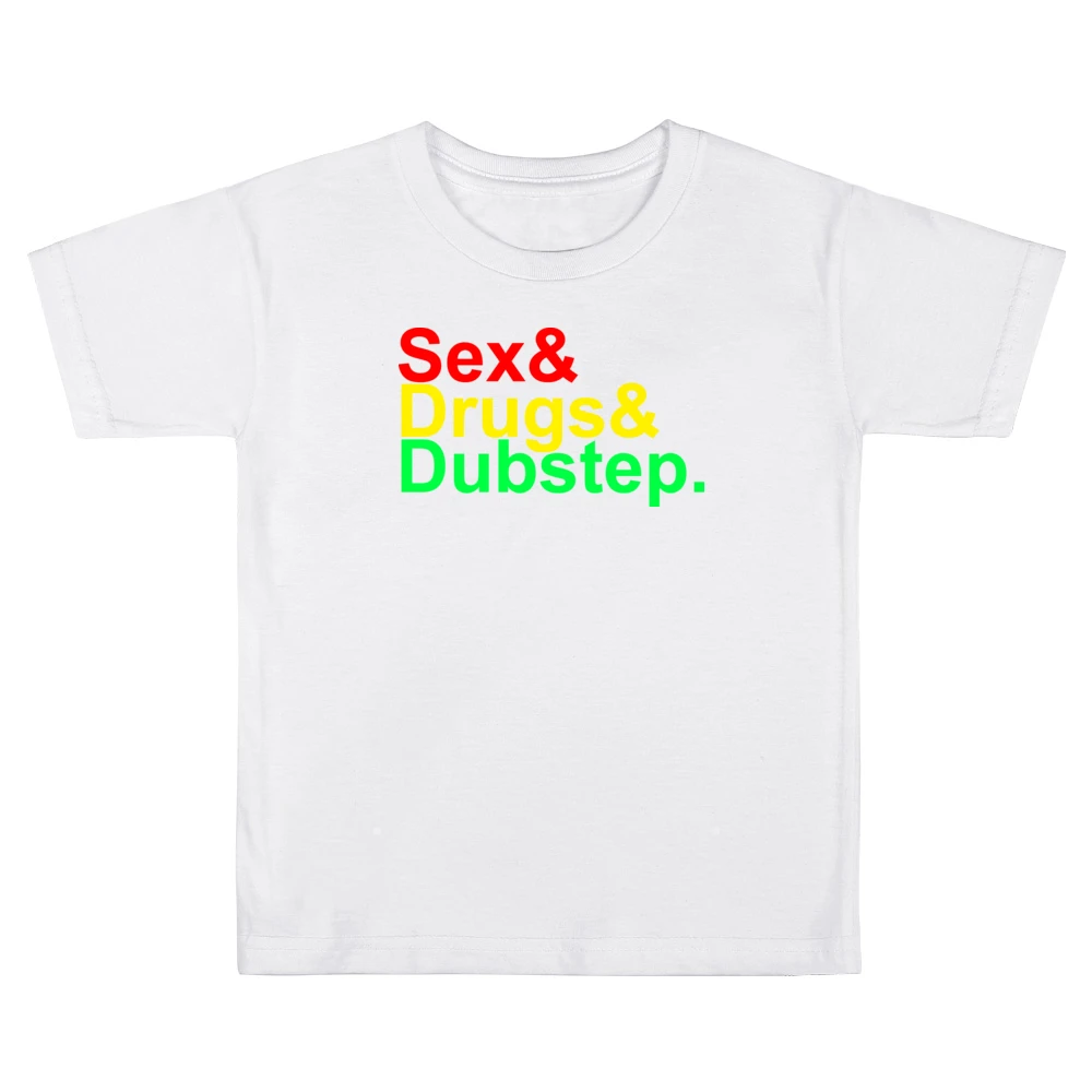 Sex and Drugs and Dubstep Music Kids Boys Girls T-Shirt