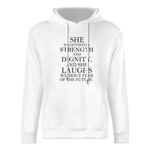 She Is Clothed In Strength Dignity Inspirational Ladies Graphic T Shir European Size Men Hoodie