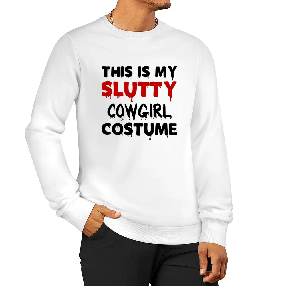 Slutty Cowgirl Tshirt Men Pullover Sweatshirt