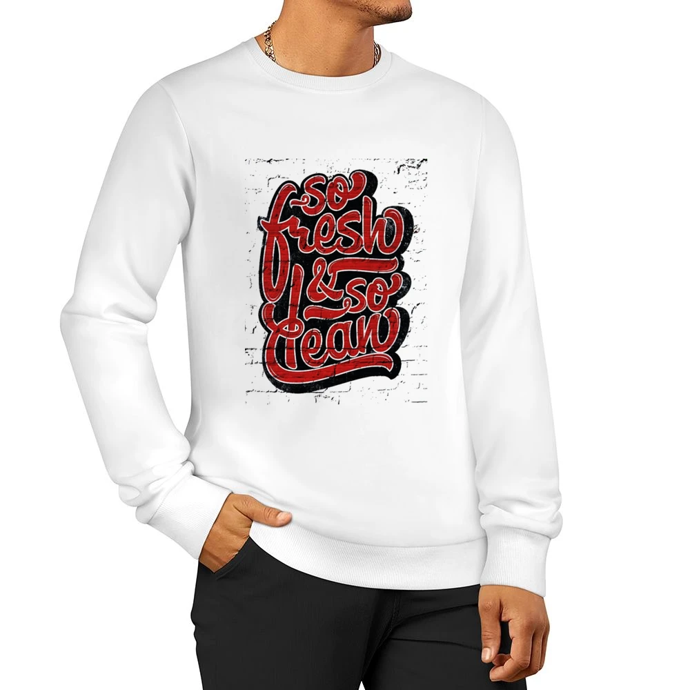 So Fresh And So Clean Hip Hop Men Pullover Sweatshirt