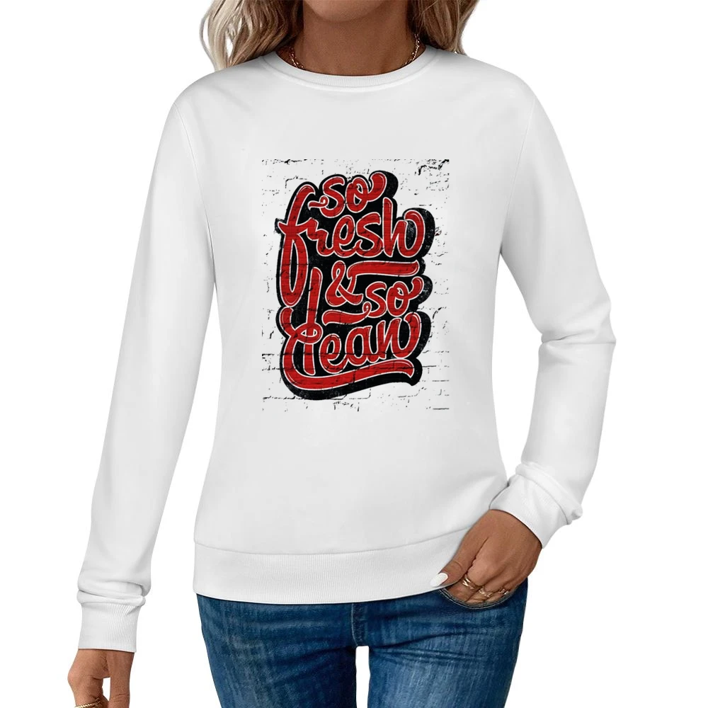So Fresh And So Clean Hip Hop Women Pullover Sweatshirt