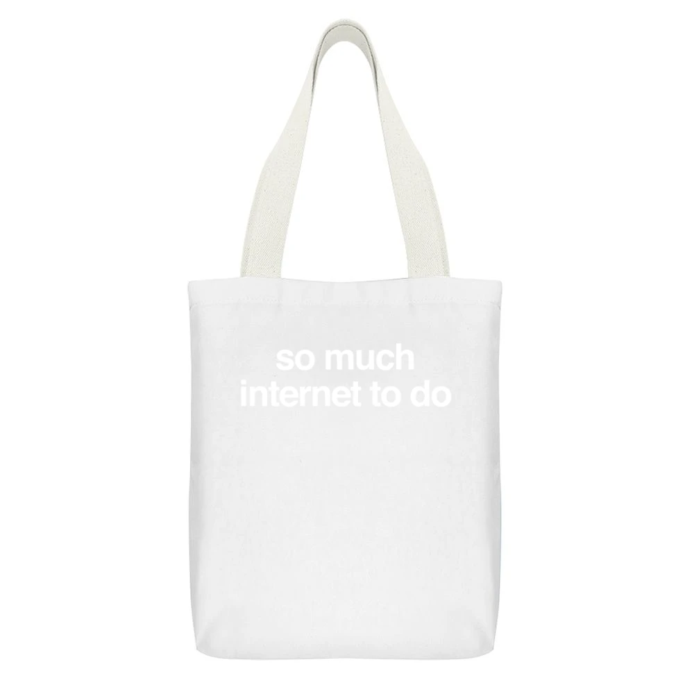 So Much Internet To Do Fun Popular Blogger Cool Graphic White Canvas Tote Shopping Bag With Interior Pocket