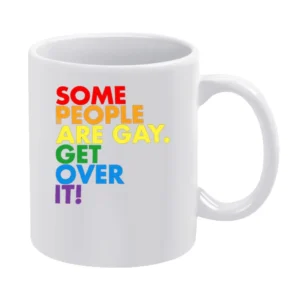 Some People Are Gay Get Over It Pro LGBT Texas News Controversy Graphi White Mug