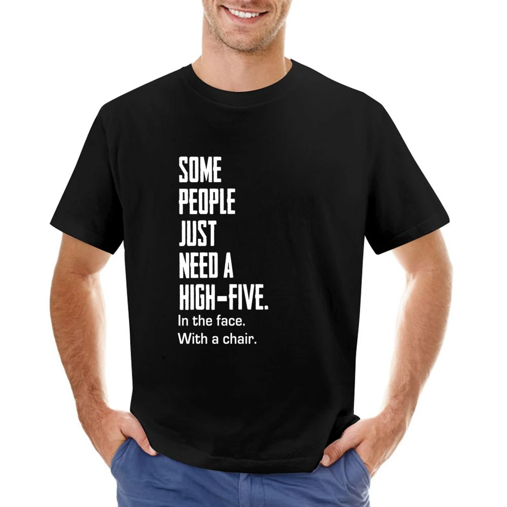 Some People Just Need A High Five Funny Tee Shirt Asian Size Men T-Shirt