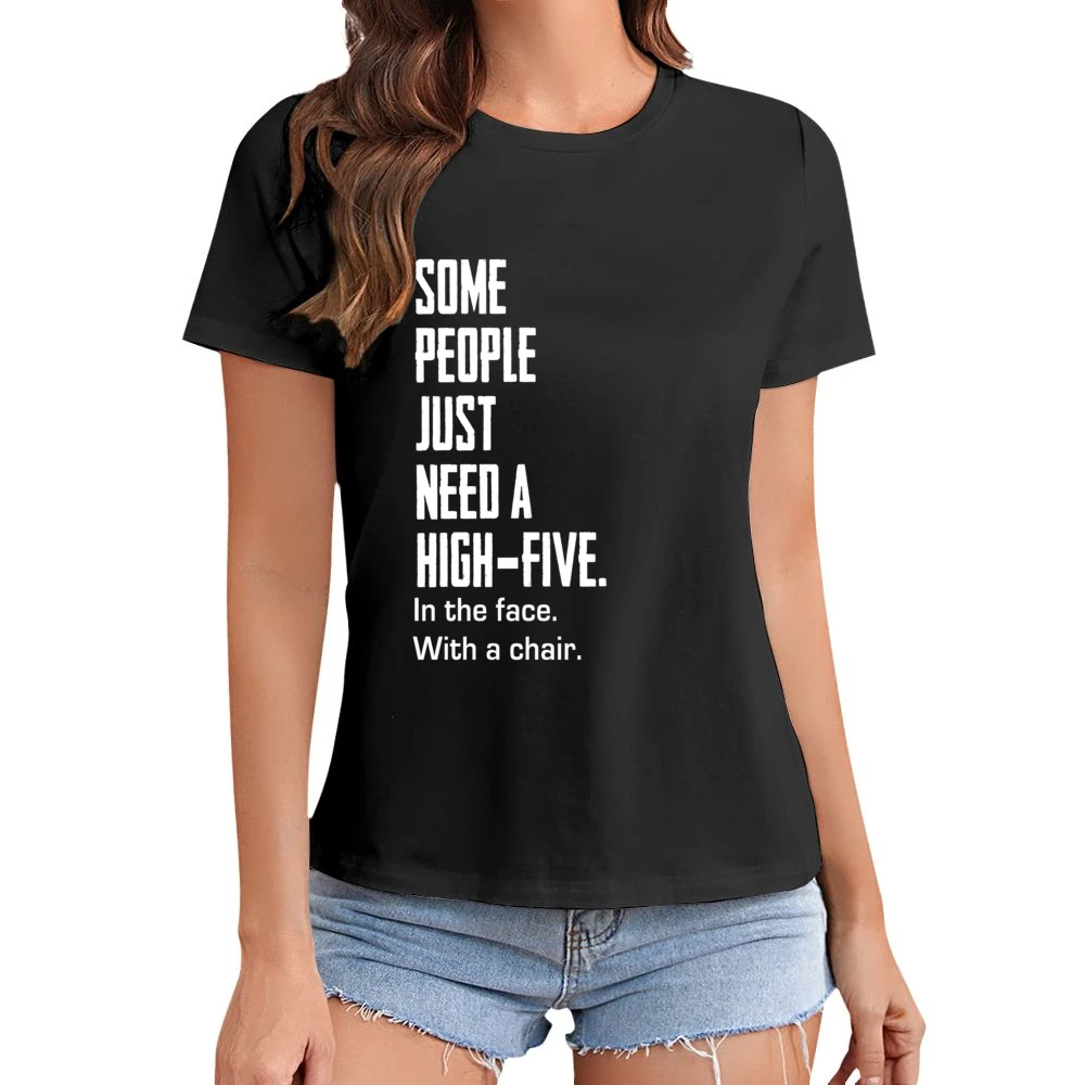 Some People Just Need A High Five Funny Tee Shirt Asian Size Women Ladies T-shirt