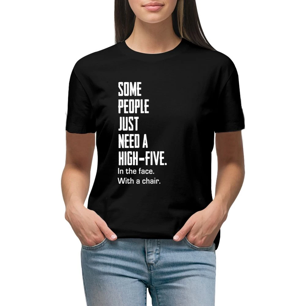 Some People Just Need A High Five Funny Tee Shirt Premium Women Ladies T-shirt