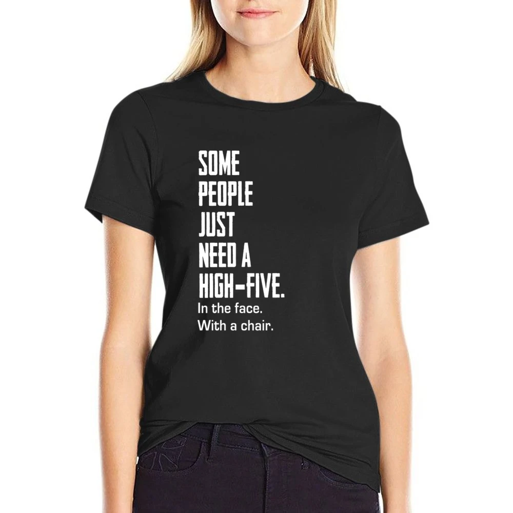Some People Just Need A High Five Funny Tee Shirt US Size Women Ladies T-shirt