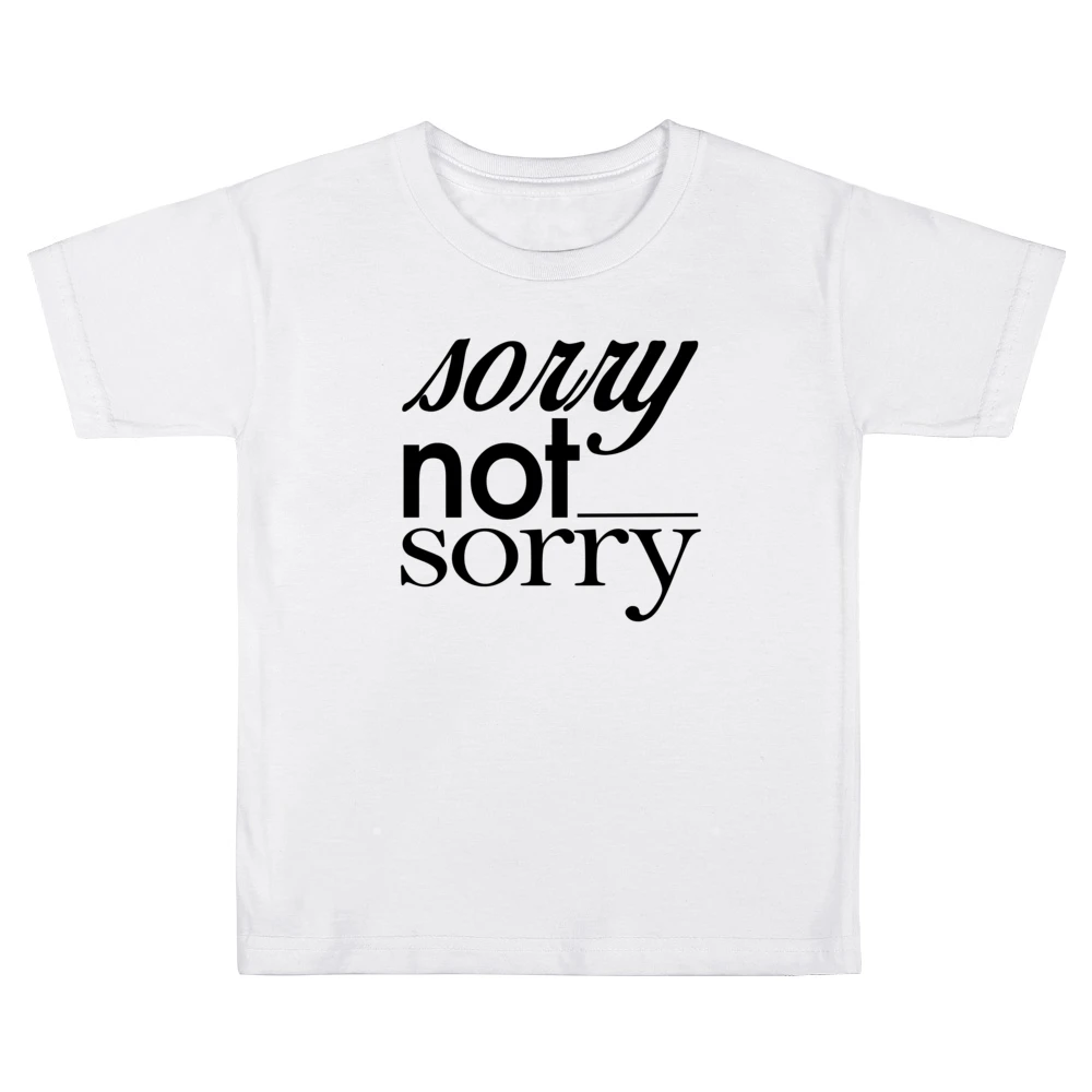 Sorry Not Sorry Funny Popular Graphic Tee Shirt Kids Boys Girls T-Shirt