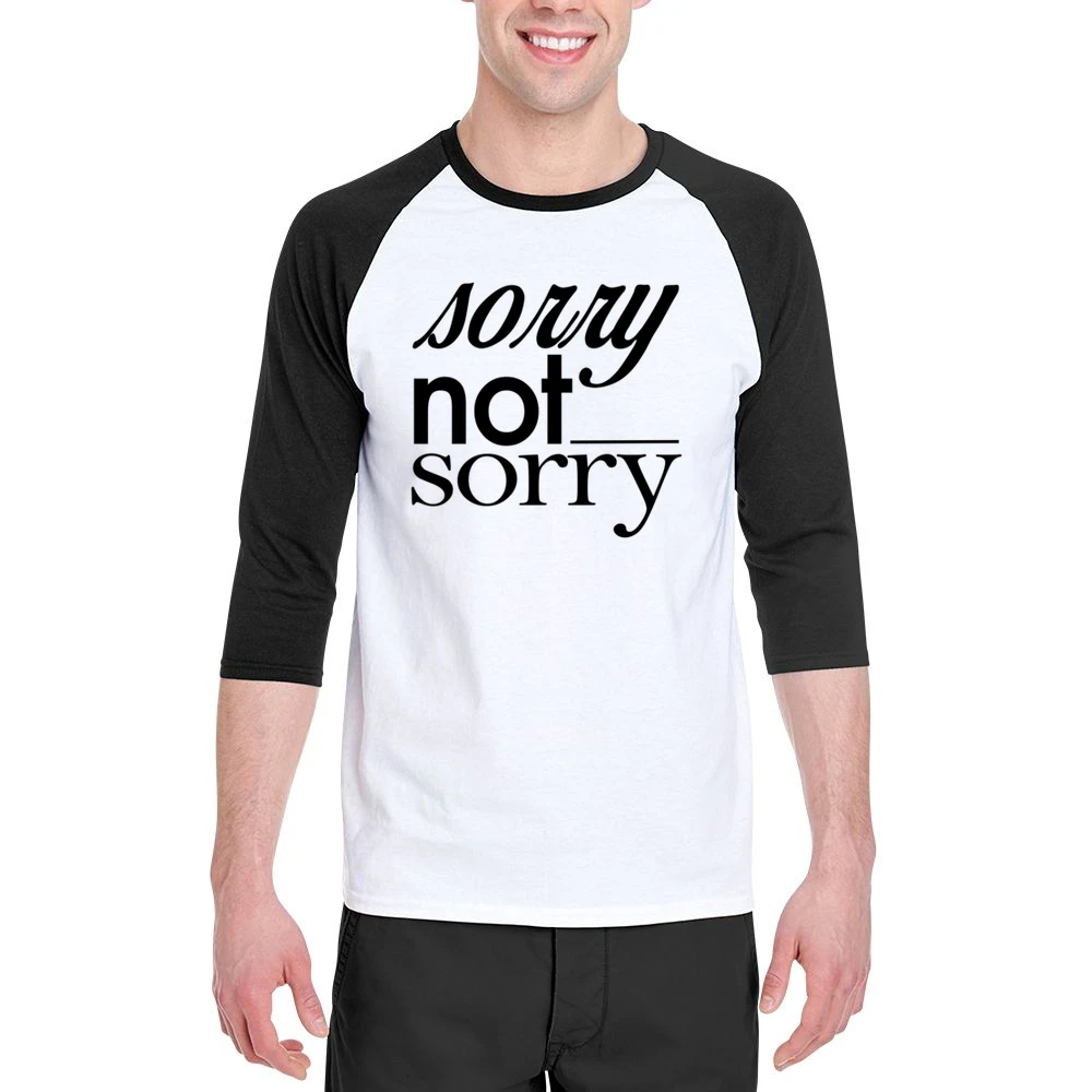 Sorry Not Sorry Funny Popular Graphic Tee Shirt Men 3/4 Sleeve T-Shirt