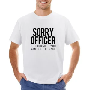 Sorry Officer I Thought You Wanted To Race Funny Police Car Asian Size Men T-Shirt