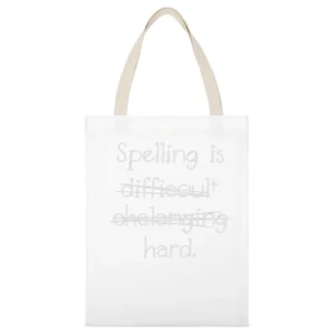 Spelling is hard White Canvas Tote Shopping Bag