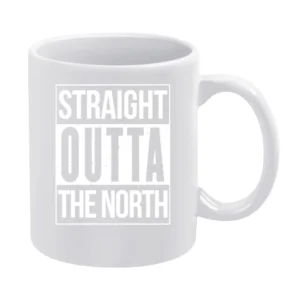 Straight Outta The North Game Of Thrones Popular Graphic TV Show Fan T White Mug
