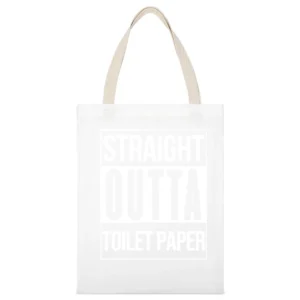 Straight Outta Toilet Paper Funny Covid Pandemic Graphic Tee White Canvas Tote Shopping Bag