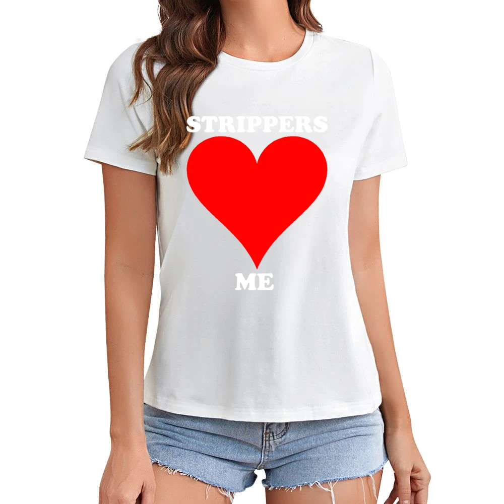 Strippers Love Me Funny Asian Size Women Ladies T-shirt