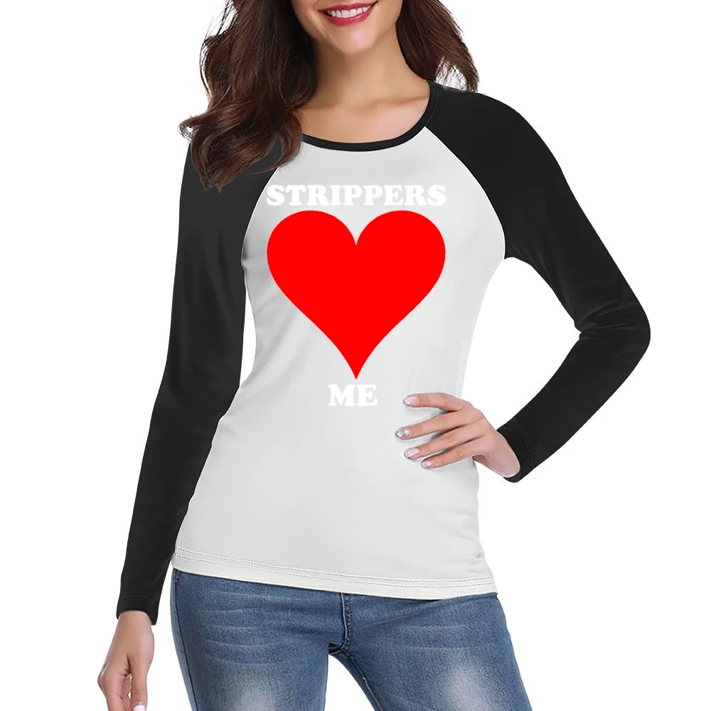 Strippers Love Me Funny Women Ladies Long Sleeve T-Shirt