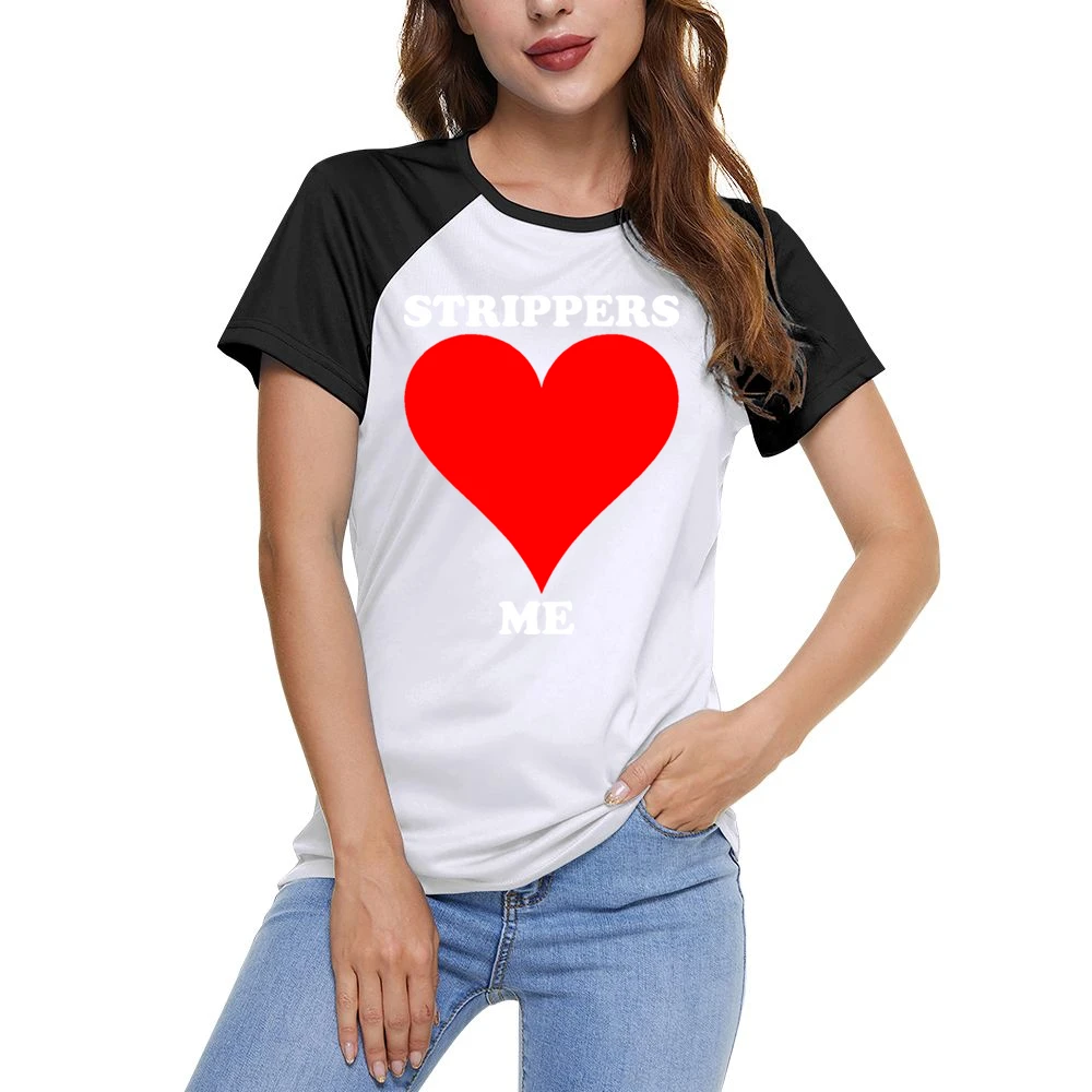 Strippers Love Me Funny Women Ladies Short Sleeve T-Shirt