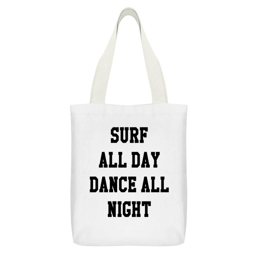Surf All Day Dance All Night Fun Tee Shirt White Canvas Tote Shopping Bag With Interior Pocket