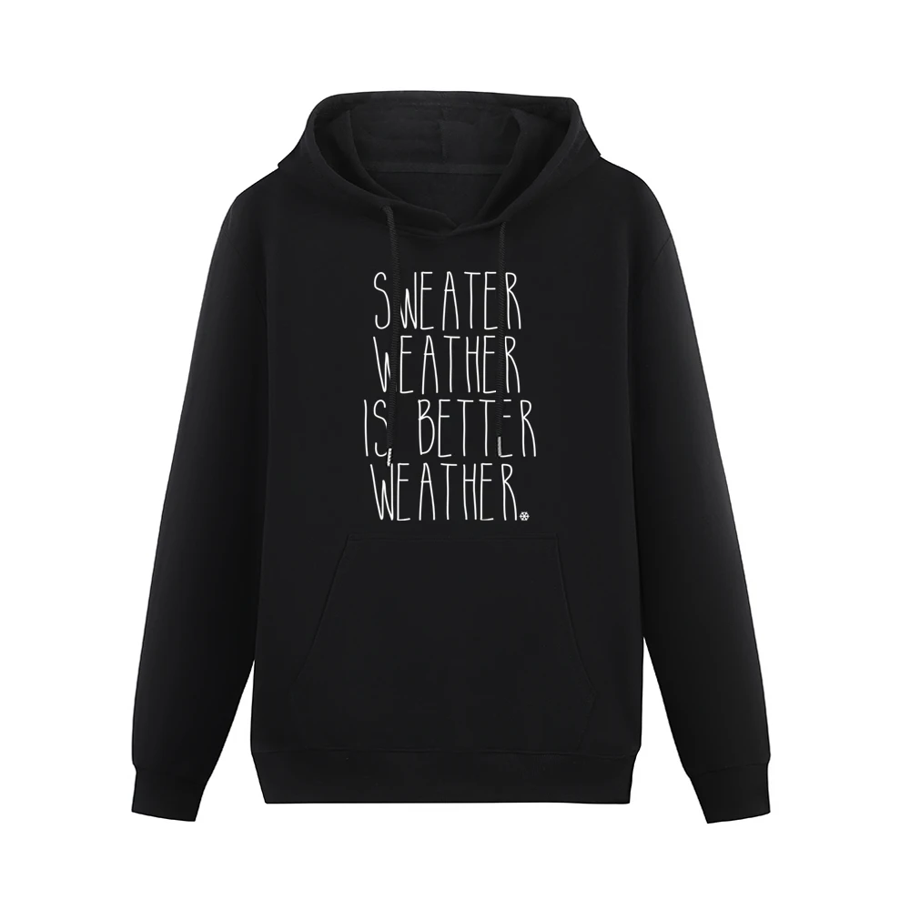 Sweater Weather Is Better Weather Fun Winter Snow Lovers Men Hoodie With Pocket