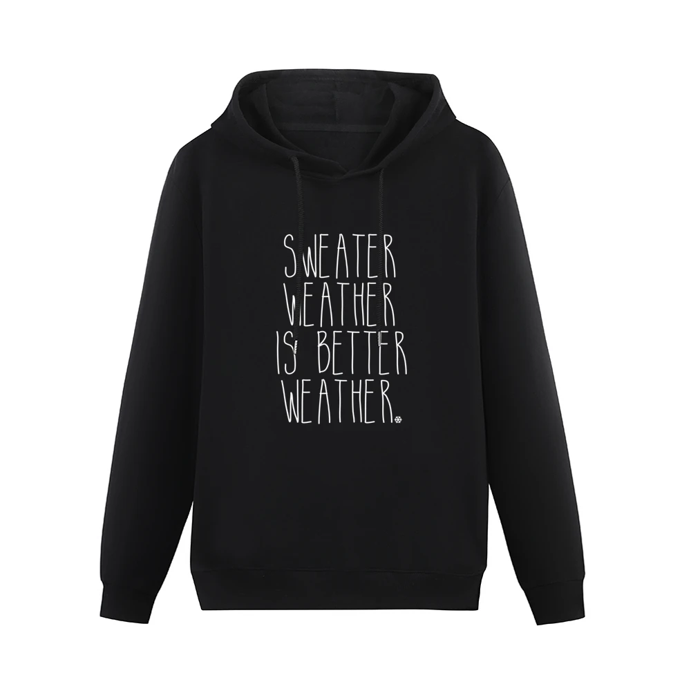 Sweater Weather Is Better Weather Fun Winter Snow Lovers Men Hoodie Without Pocket