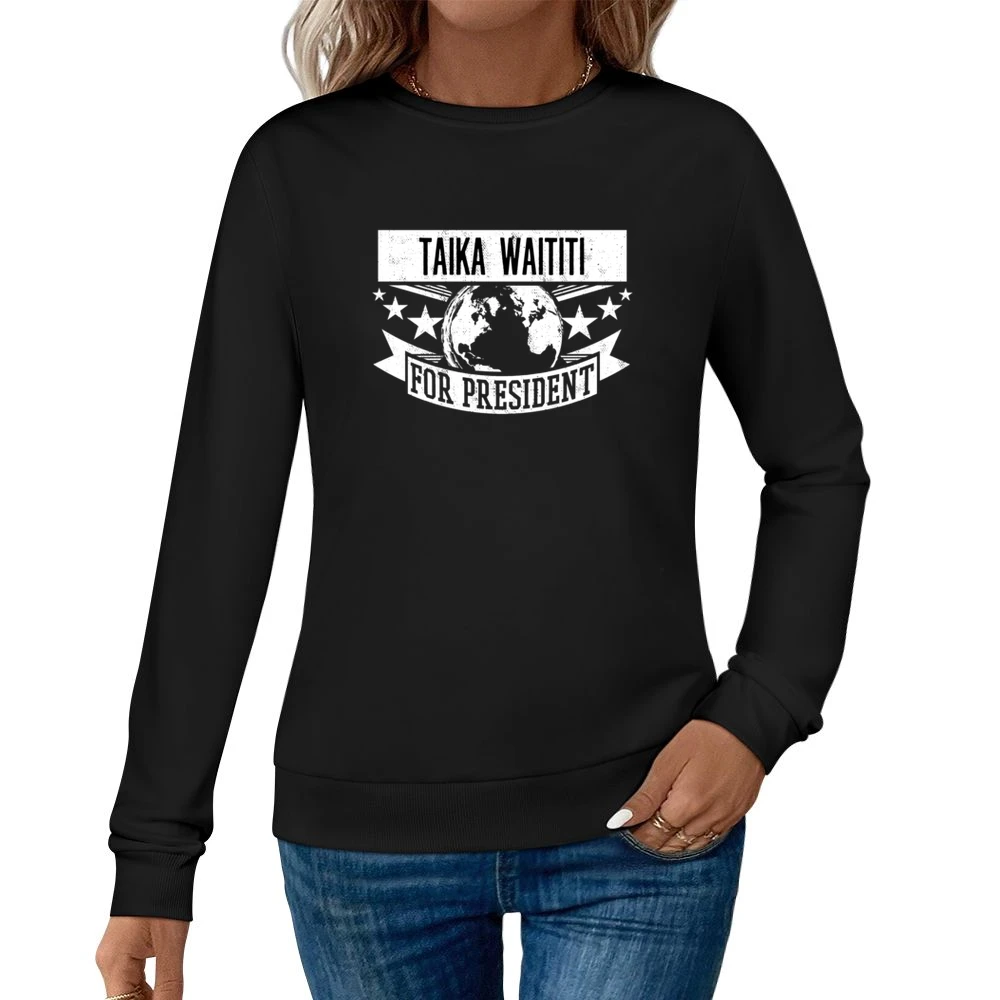 Taika Waititi For President Funny New Zealand Movie Director Women Pullover Sweatshirt
