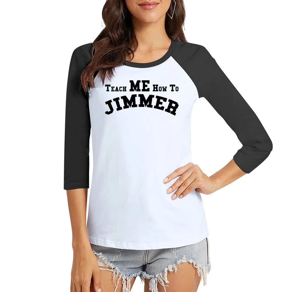 Teach Me How To Jimmer Jimmer Fredette Bball Women Ladies 3-4 Sleeve T-Shirt