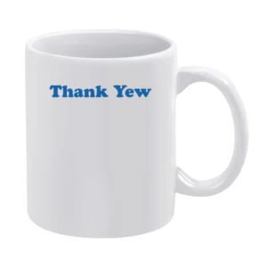 Thank Yew Funny Tiktok White Mug