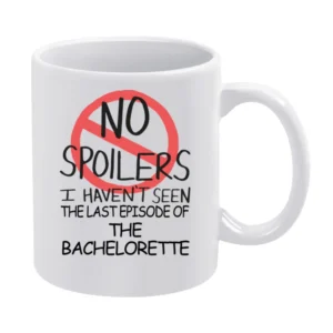 The Bachelorette No Spoilers Last Episode Tv Funny White Mug