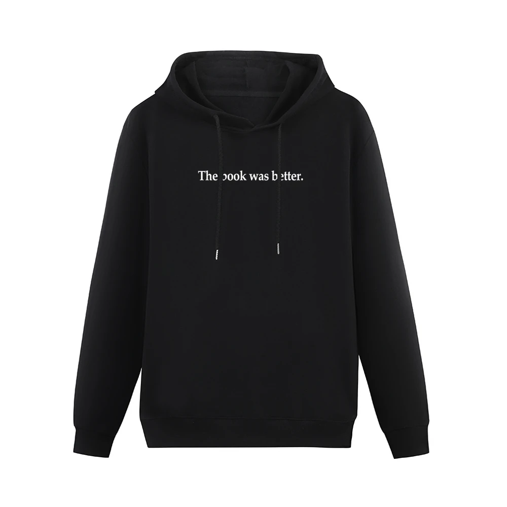 The Book Was Better Fun Reading Graphic Tee Shirt Men Hoodie Without Pocket