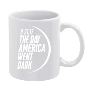 The Day America Went Black Solar Eclipse August 21 2017 Popular Graphi White Mug