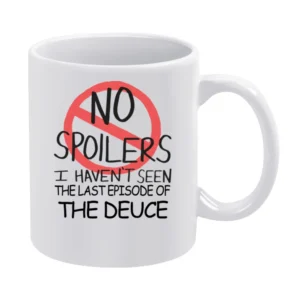 The Deuce No Spoilers Last Episode Tv Funny White Mug