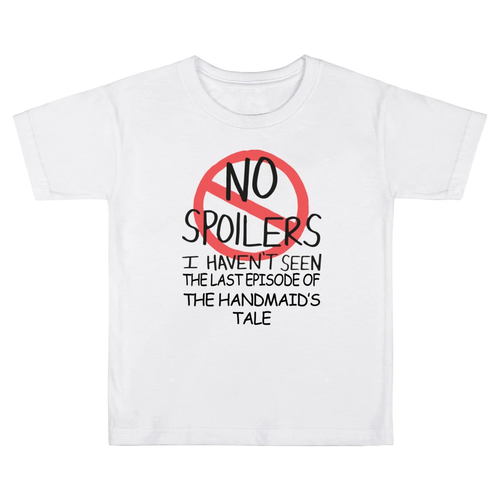 The Handmaids Tale No Spoilers Last Episode Tv Funny Kids Boys Girls T-Shirt