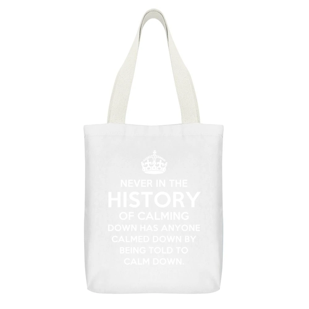 The History Of Calming Down Funny Keep Calm Parody Graphic Tee Shirt White Canvas Tote Shopping Bag With Interior Pocket