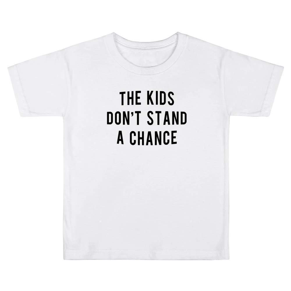The Kids Dont Stand A Chance Fun Popular Instagram Celebrity Graphic T Kids Boys Girls T-Shirt