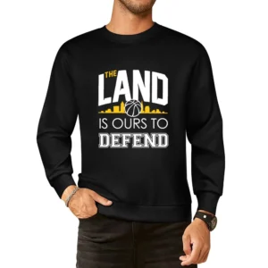 The Land Is Ours To Defend Cool Cleveland Basketball Championship Cavs European Size Pullover Sweater