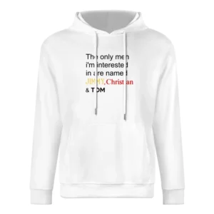 The Only Men I Am Interested In Are Jimmy Christian And Tom Funny Desi European Size Men Hoodie