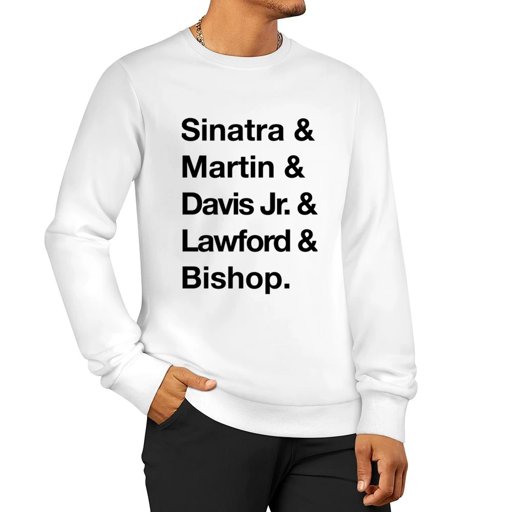 The Rat Pack Sinatra Martin Davis Jr Lawford Bishop 60s Black Men Pullover Sweatshirt